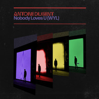 Antoine Diligent - Nobody Loves U (WYL)