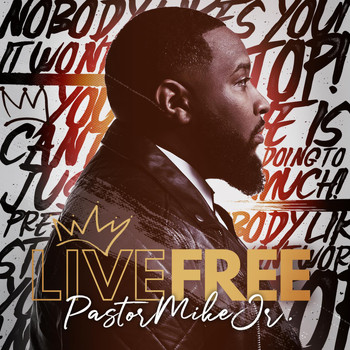 Pastor Mike, Jr. - Live Free
