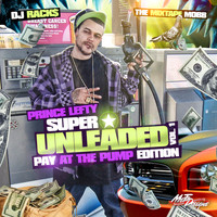 Prince Lefty - Super Unleaded (Pay At The Pump Edition): Vol. 1 (Explicit)
