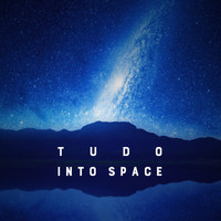 Tudo - Into Space