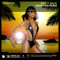 Reunited - Sing It Back (Sean Finn Remix)