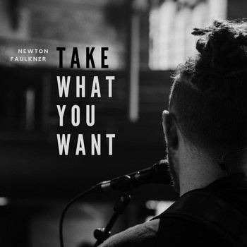 Newton Faulkner - Take What You Want