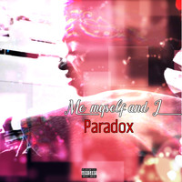 Paradox - Me Myself and I (Explicit)