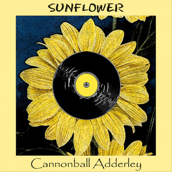 Cannonball Adderley - Sunflower