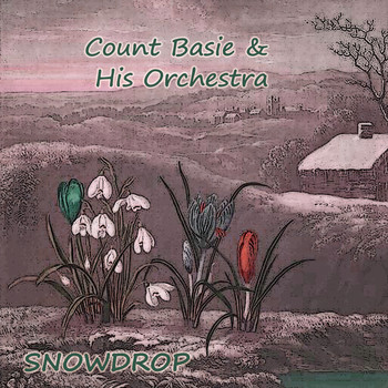 Count Basie & His Orchestra - Snowdrop