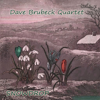 Dave Brubeck Quartet - Snowdrop