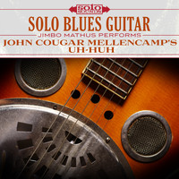 Solo Sounds - Solo Blues Guitar: John Cougar Mellencamp's Uh-Huh