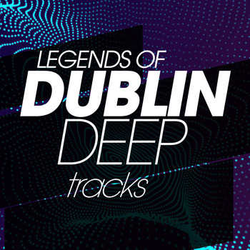 Various Artists - Legends Of Dublin Deep Trax