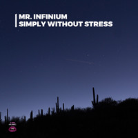 Mr. Infinium - Simply Without Stress