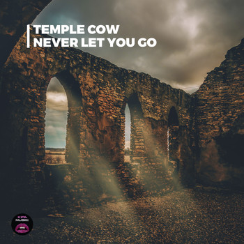 Temple Cow - Never Let You Go