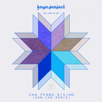 Kaya Project - San Pedro Rising (Aum Lab Remix)
