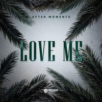 After Moments - Love Me