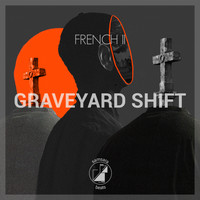 French II - Graveyard Shift