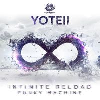 Yoteii - Infinite Reload / Funky Machine