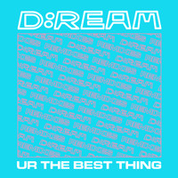 D:Ream - U R The Best Thing (Remixes)