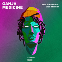 Alex D Prez featuring Lion Warriah - Ganja Medicine