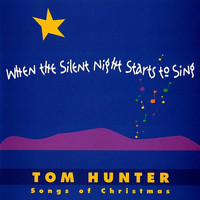 Tom Hunter - When the Silent Night Starts to Sing