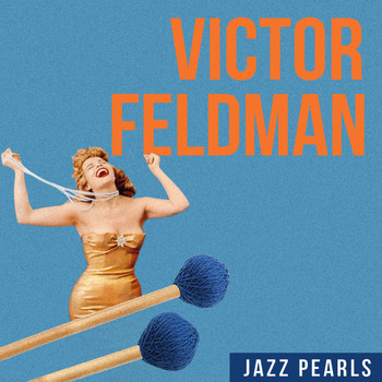 Victor Feldman - Victor Feldman, Jazz Pearls