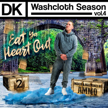 DK - Washcloth Season, Vol. 4: Eat Ya Heart Out (Explicit)