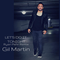 Gil Martin - Let's Do It Tonight (Ryan Pehr Remix)