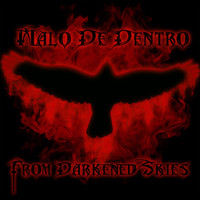 Malo De Dentro - From Darkened Skies (Explicit)