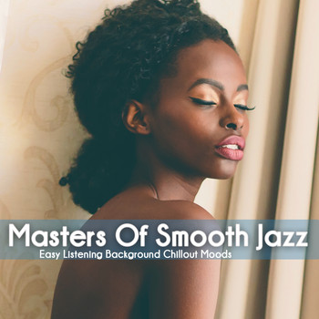 Various Artists - Masters of Smooth Jazz (Easy Listening Background Chillout Moods)