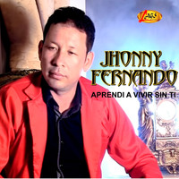 Jhonny Fernando - Aprendí a Vivir Sin Ti