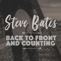 Steve Bates - Back to Front and Counting