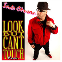 Indo Cheena - Look but Can't Touch (Remix) (Explicit)