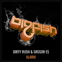 Dirty Rush & Gregor Es - Alarm