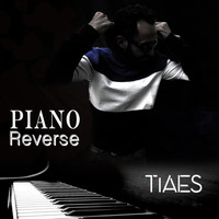 TIAES - Piano Reverse