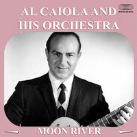 Al Caiola And His Orchestra - Moon River