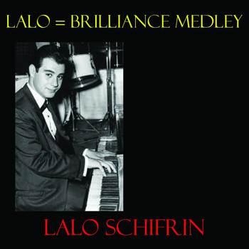 Lalo Schifrin - Lalo = Brilliance Medley: The Snake's Dance / An Evening in Sao Paulo / Desafinado / Kush / Rhythm-a-Ning / Mount Olive / Cubano Be / Sphayros