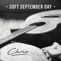 Chris - Soft September Day