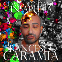 Francesco Caramia - Comes to Dance in Apulia