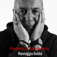 Federico Salvatore - Mannaggia Bubbà