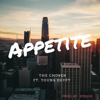The Chosen - Appetite (feat. Young Egypt) (Explicit)