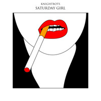 Knightbots - Saturday Girl