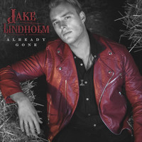 Jake Lindholm - Already Gone