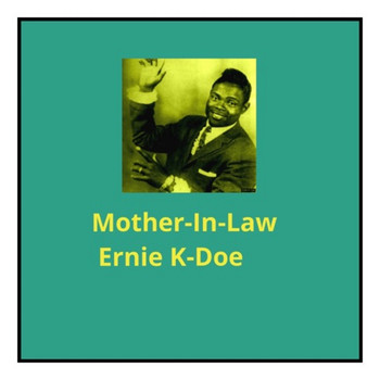 Ernie K-Doe - Mother-In-Love