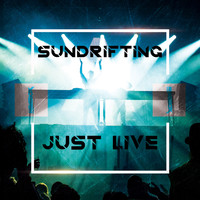Sundrifting - Just Live