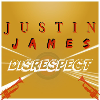 Justin James - Disrespect