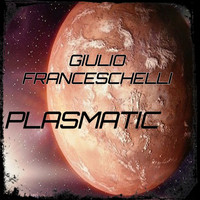 Giulio Franceschelli - Plasmatic