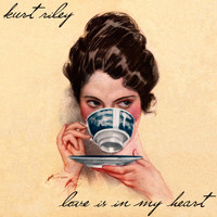 Kurt Riley - Love Is in My Heart