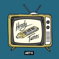 ART-X - Heady Tunes