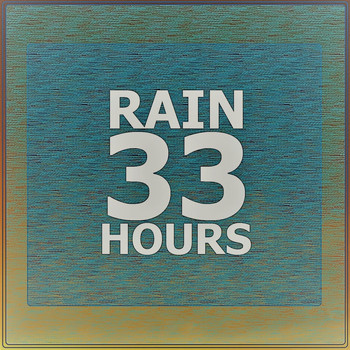 Ambient Nature Series - Rain 33 Hours