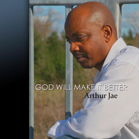 Arthur Jae - God Will Make It Better (Remix)