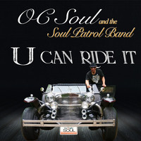 OC Soul and the Soul Patrol Band - U Can Ride It
