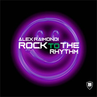 Alex Raimondi - Rock to the Rhythm (Biorhythm Mix)