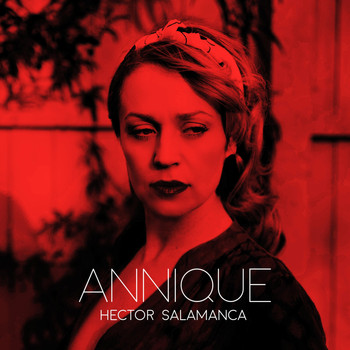 Annique - Hector Salamanca